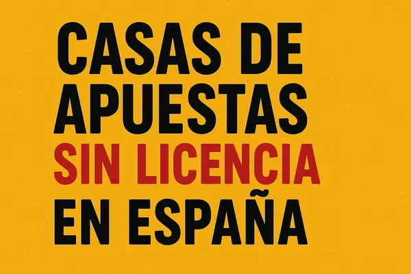 Casas de Apuestas Sin Licencia en España